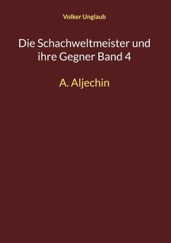 Die Schachweltmeister und ihre Gegner Band 4 (eBook, PDF)