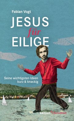 Jesus für Eilige (eBook, ePUB) - Vogt, Fabian
