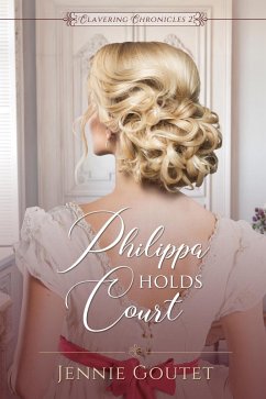Philippa Holds Court (Clavering Chronicles, #2) (eBook, ePUB) - Goutet, Jennie
