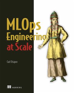 MLOps Engineering at Scale (eBook, ePUB) - Osipov, Carl