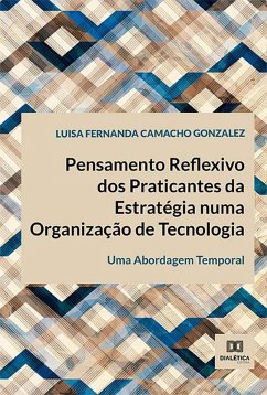 Cover Pensamento Reflexivo dos Praticantes da Estratégia numa Organização de Tecnologia (eBook, ePUB)