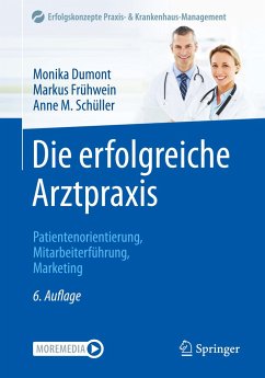 Die erfolgreiche Arztpraxis - Dumont, Monika;Frühwein, Markus;Schüller, Anne M.