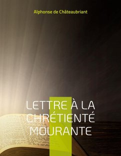 Lettre à la chrétienté mourante - de Châteaubriant, Alphonse