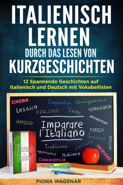 Cover Italienisch lernen durch das Lesen von Kurzgeschichten: 12 Spannende Geschichten auf Italienisch und Deutsch mit Vokabellisten (eBook, ePUB)