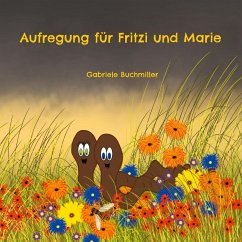 Aufregung für Fritzi und Marie - Buchmiller, Gabriele