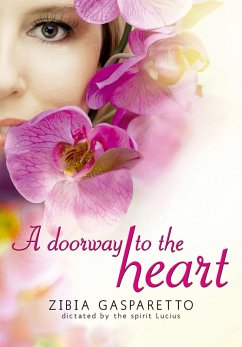 A doorway to the heart (eBook, ePUB) - Gasparetto, Zibia