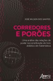 Corredores e Porões: Uma Análise das Relações de Poder na Constituição do Livro Didático de Matemática (eBook, ePUB)