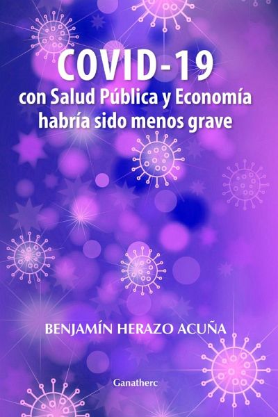 COVID 19 con salud pública y economía habría sido menos grave (eBook, PDF)