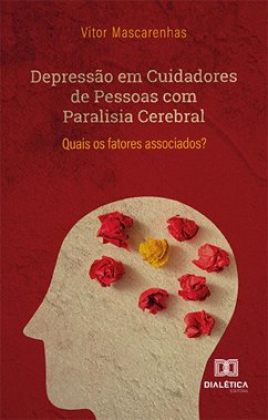 Depressão em Cuidadores de Pessoas com Paralisia Cerebral (eBook, ePUB) - Mascarenhas, Vitor