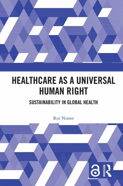 Healthcare as a Universal Human Right (eBook, ePUB) Healthcare as a Universal Human Right (eBook, ePUB)