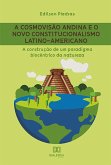 A cosmovisão andina e o Novo Constitucionalismo Latino-americano (eBook, ePUB)