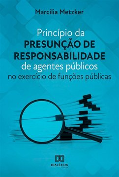 Princípio da presunção de responsabilidade de agentes públicos (eBook, ePUB) - Metzker, Marcília