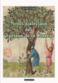 NOMS DIALECTAUX DES VEGETAUX DE LA CORRÈZE (eBook, PDF)