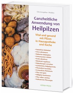 Ganzheitliche Anwendung von Heilpilzen - Hobbs, Christopher