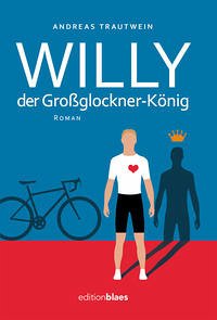 Willy der Großglockner-König - Trautwein, Andreas