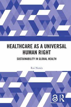 Healthcare as a Universal Human Right (eBook, PDF) - Nunes, Rui