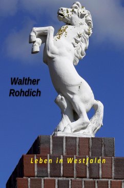 Leben in Westfalen - Rohdich, Walther