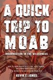 A Quick Trip to Moab: Insurrection in the Wilderness (eBook, ePUB)