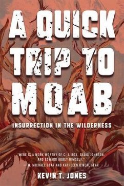 A Quick Trip to Moab: Insurrection in the Wilderness (eBook, ePUB) - Jones, Kevin