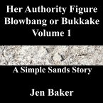 Her Authority Figure Blowbang or Bukkake 1 A Simple Sands Story (eBook, ePUB)
