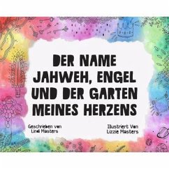 Der Name Jahweh, Engel und der Garten Meines Herzens (eBook, ePUB) - Masters, Lindi