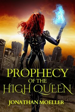 Prophecy of the High Queen (eBook, ePUB) - Moeller, Jonathan