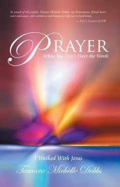 Prayer When You Don't Have the Words (eBook, ePUB) - Dobbs, Tamara Michelle