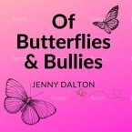 Of Butterflies & Bullies (eBook, ePUB)