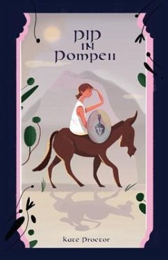 Pip in Pompeii (eBook, ePUB) - Proctor, Kate
