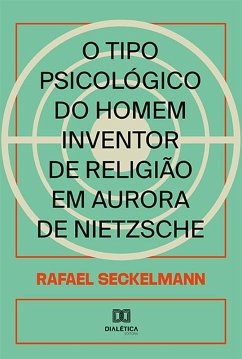 Cover O tipo psicológico do homem inventor de religião em Aurora de Nietzsche (eBook, ePUB)