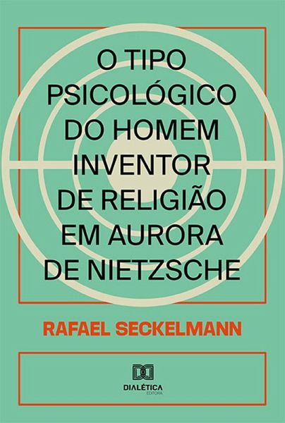 O tipo psicológico do homem inventor de religião em Aurora de Nietzsche (eBook, ePUB)