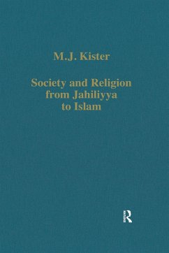 Society and Religion from Jahiliyya to Islam (eBook, PDF) - Kister, M. J.