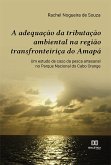 A adequação da tributação ambiental na região transfronteiriça do Amapá (eBook, ePUB)