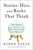 Stories, Dice, and Rocks That Think (eBook, ePUB)