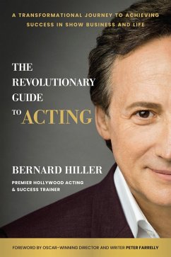 The Revolutionary Guide to Acting (eBook, ePUB) - Hiller, Bernard