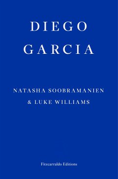 Diego Garcia – WINNER OF THE GOLDSMITHS PRIZE 2022 (eBook, ePUB) - Soobramanien, Natasha; Williams, Luke