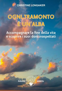 Ogni tramonto è un'alba (eBook, ePUB) - Longaker, Christine