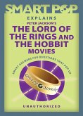 Smart Pop Explains Peter Jackson's The Lord of the Rings and The Hobbit Movies (eBook, ePUB)
