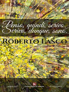 Penso, quindi, scrivo. Scrivo, dunque, sono (eBook, ePUB) - Lasco, Roberto