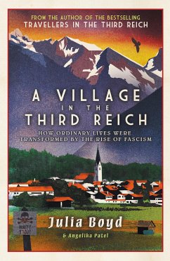 A Village in the Third Reich (eBook, ePUB) - Boyd, Julia; Patel, Angelika