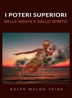 I poteri superiori della mente e dello spirito (tradotto) (eBook, ePUB) - Waldo Trine, Ralph