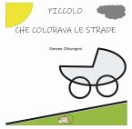 Piccolo che colorava le strade (eBook, PDF)