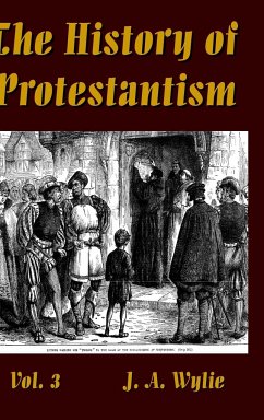 The History of Protestantism Vol. 3 - Wylie, J. A.