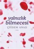 Yalnizlik Bilmecesi - Anad, Cigdem