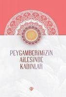 Peygamberimizin Ailesinde Kadinlar - Arslan, Elif