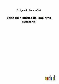 Episodio histórico del gobierno dictatorial