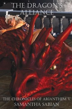 The Dragon's Alliance: The Chronicles of Arianthem V - Sabian, Samantha