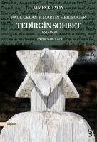 Paul Celan Ve Martin Heidegger - Tedirgin Sohbet;1951 - 1970 - K. Lyon, James