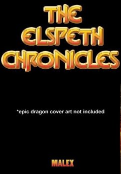 The Elspeth Chronicles *epic dragon art not included - Mitchell, Andrew