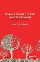 Dogal Teoloji Olarak Politik Ekonomi - Smith, Malthus ve Takipcileri - Oslington, Paul